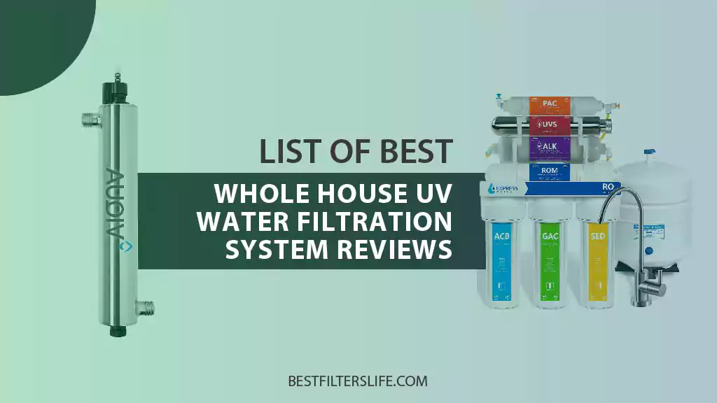 Best Whole House UV Water Filtration System
