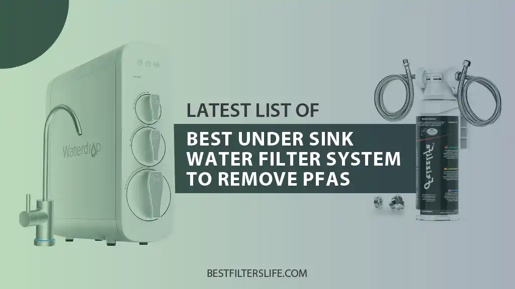 best under sink water filter for pfas removal