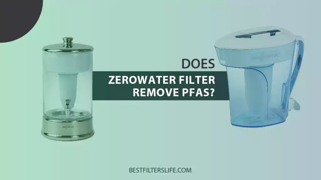 Does ZeroWater Filter Remove PFAS