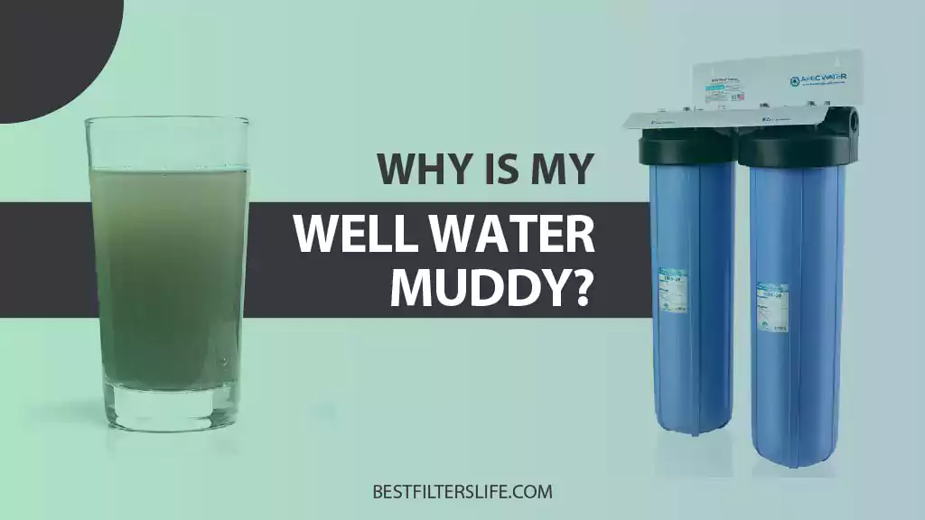 Why is My Well Water Muddy
